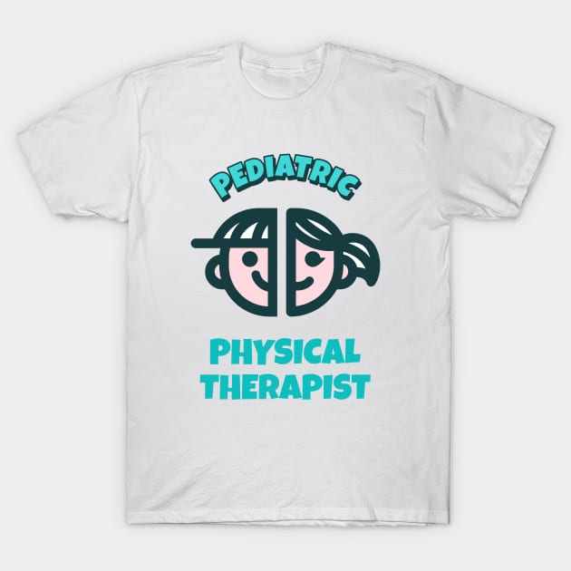 Pediatric Physical Therapist T-Shirt by Designs by Eliane